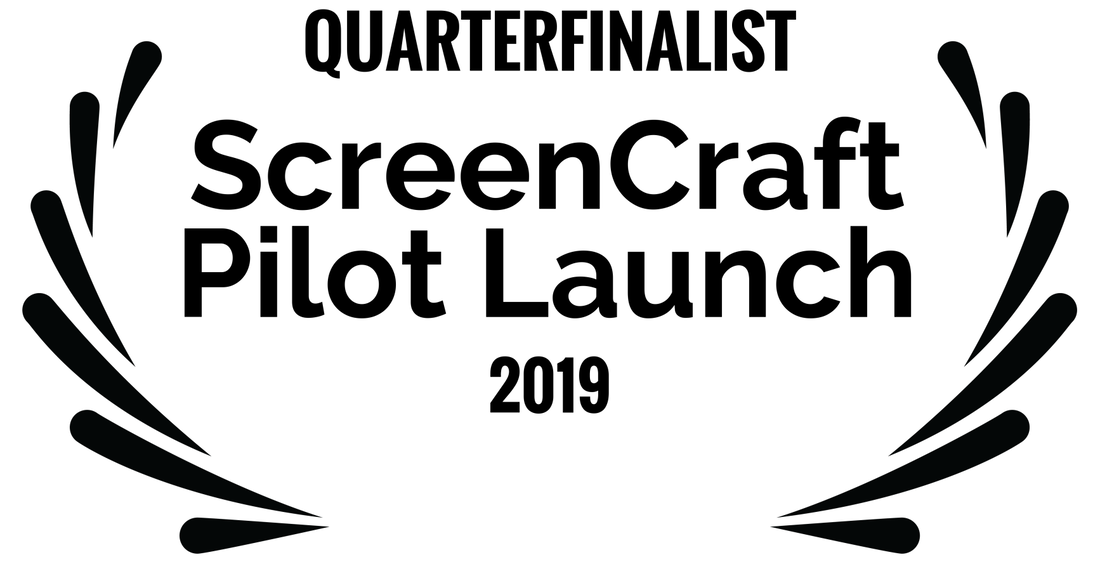 Quarterfinalist - ScreenCraft Pilot Launch 2019