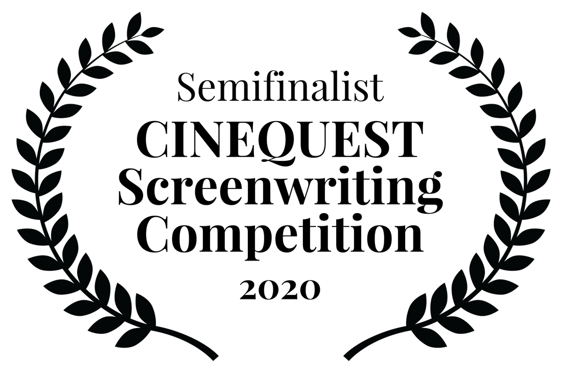 Semifinalist - Cinequest Screenwriting Competition 2020