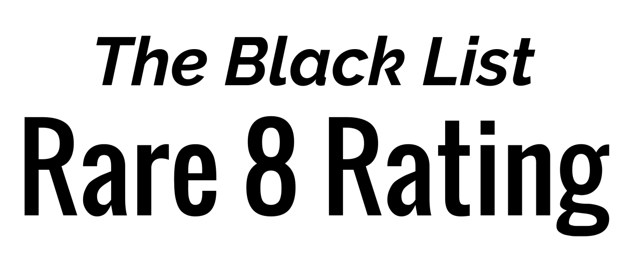 The Black List - Rare 8 Rating